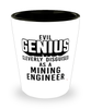 Funny Mining Engineer Shot Glass Evil Genius Cleverly Disguised As A Mining Engineer
