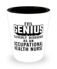 Funny Occupational Health Nurse Shot Glass Evil Genius Cleverly Disguised As An Occupational Health Nurse