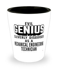 Funny Mechanical Engineering Technician Shot Glass Evil Genius Cleverly Disguised As A Mechanical Engineering Technician