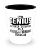 Funny Mechanical Engineering Technician Shot Glass Evil Genius Cleverly Disguised As A Mechanical Engineering Technician