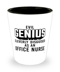 Funny Office Nurse Shot Glass Evil Genius Cleverly Disguised As An Office Nurse