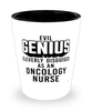Funny Oncology Nurse Shot Glass Evil Genius Cleverly Disguised As An Oncology Nurse