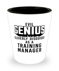 Funny Training Manager Shot Glass Evil Genius Cleverly Disguised As A Training Manager