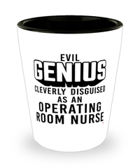 Funny OR Nurse Shot Glass Evil Genius Cleverly Disguised As An Operating Room Nurse