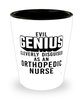 Funny Orthopedic Nurse Shot Glass Evil Genius Cleverly Disguised As An Orthopedic Nurse