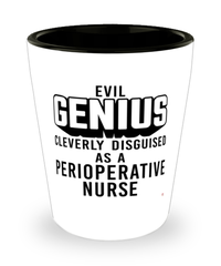 Funny Perioperative Nurse Shot Glass Evil Genius Cleverly Disguised As A Perioperative Nurse