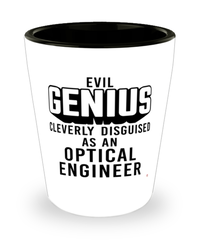 Funny Optical Engineer Shot Glass Evil Genius Cleverly Disguised As An Optical Engineer