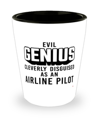 Funny Airline Pilot Shot Glass Evil Genius Cleverly Disguised As An Airline Pilot