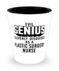 Funny Plastic Surgery Nurse Shot Glass Evil Genius Cleverly Disguised As A Plastic Surgery Nurse