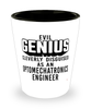 Funny Optomechatronics Engineer Shot Glass Evil Genius Cleverly Disguised As An Optomechatronics Engineer
