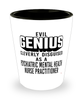 Funny Psychiatric Mental Health Nurse Practitioner Shot Glass Evil Genius Cleverly Disguised As A Psychiatric Mental Health Nurse Practitioner