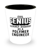 Funny Polymer Engineer Shot Glass Evil Genius Cleverly Disguised As A Polymer Engineer