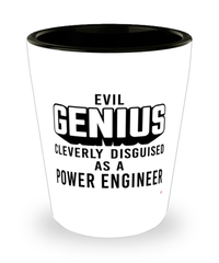 Funny Power Engineer Shot Glass Evil Genius Cleverly Disguised As A Power Engineer