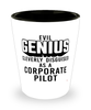Funny Corporate Pilot Shot Glass Evil Genius Cleverly Disguised As A Corporate Pilot