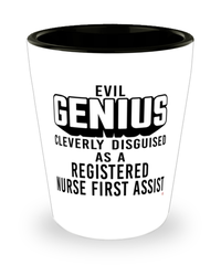 Funny Registered Nurse First Assist Shot Glass Evil Genius Cleverly Disguised As A Registered Nurse First Assist