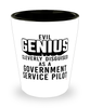 Funny Government Service Pilot Shot Glass Evil Genius Cleverly Disguised As A Government Service Pilot