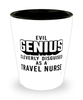 Funny Travel Nurse Shot Glass Evil Genius Cleverly Disguised As A Travel Nurse