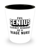 Funny Triage Nurse Shot Glass Evil Genius Cleverly Disguised As A Triage Nurse