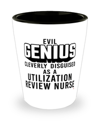 Funny Utilization Review Nurse Shot Glass Evil Genius Cleverly Disguised As A Utilization Review Nurse