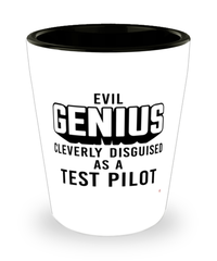 Funny Test Pilot Shot Glass Evil Genius Cleverly Disguised As A Test Pilot