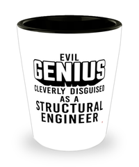 Funny Structural Engineer Shot Glass Evil Genius Cleverly Disguised As A Structural Engineer