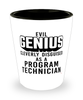Funny Program Technician Shot Glass Evil Genius Cleverly Disguised As A Program Technician