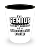 Funny Telecommunications Engineer Shot Glass Evil Genius Cleverly Disguised As A Telecommunications Engineer