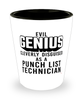 Funny Punch List Technician Shot Glass Evil Genius Cleverly Disguised As A Punch List Technician