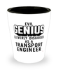 Funny Transport Engineer Shot Glass Evil Genius Cleverly Disguised As A Transport Engineer