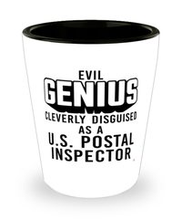 Funny U.S. Postal Inspector Shot Glass Evil Genius Cleverly Disguised As A U.S. Postal Inspector