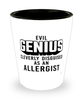 Funny Allergist Shot Glass Evil Genius Cleverly Disguised As An Allergist