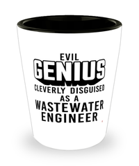 Funny Wastewater Engineer Shot Glass Evil Genius Cleverly Disguised As A Wastewater Engineer