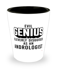 Funny Andrologist Shot Glass Evil Genius Cleverly Disguised As An Andrologist