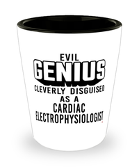 Funny Cardiac Electrophysiologist Shot Glass Evil Genius Cleverly Disguised As A Cardiac Electrophysiologist