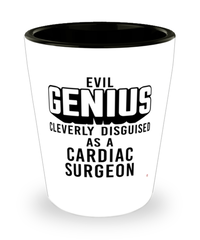 Funny Cardiac surgeon Shot Glass Evil Genius Cleverly Disguised As A Cardiac surgeon