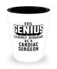 Funny Cardiac surgeon Shot Glass Evil Genius Cleverly Disguised As A Cardiac surgeon