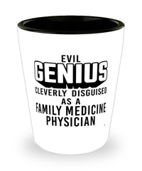 Funny Family Medicine Physician Shot Glass Evil Genius Cleverly Disguised As A Family Medicine Physician