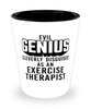 Funny Exercise Therapist Shot Glass Evil Genius Cleverly Disguised As An Exercise Therapist