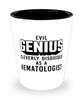 Funny Hematologist Shot Glass Evil Genius Cleverly Disguised As A Hematologist