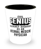 Funny Internal Medicine Physician Shot Glass Evil Genius Cleverly Disguised As An Internal Medicine Physician