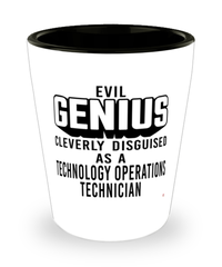 Funny Technology Operations Technician Shot Glass Evil Genius Cleverly Disguised As A Technology Operations Technician