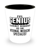 Funny Internal Medicine Specialist Shot Glass Evil Genius Cleverly Disguised As An Internal Medicine Specialist
