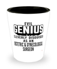 Funny Obstetric Gynecological Surgeon Shot Glass Evil Genius Cleverly Disguised As An Obstetric and Gynecological Surgeon
