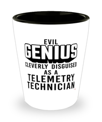 Funny Telemetry Technician Shot Glass Evil Genius Cleverly Disguised As A Telemetry Technician