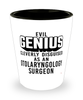 Funny Otolaryngology Surgeon Shot Glass Evil Genius Cleverly Disguised As An Otolaryngology Surgeon