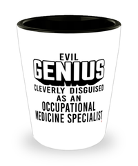 Funny Occupational Medicine Specialist Shot Glass Evil Genius Cleverly Disguised As An Occupational Medicine Specialist