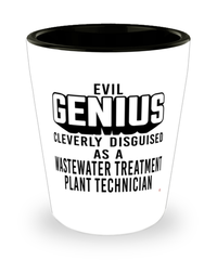 Funny Wastewater Treatment Plant Technician Shot Glass Evil Genius Cleverly Disguised As A Wastewater Treatment Plant Technician