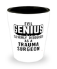 Funny Trauma Surgeon Shot Glass Evil Genius Cleverly Disguised As A Trauma Surgeon