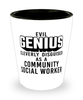 Funny Community Social Worker Shot Glass Evil Genius Cleverly Disguised As A Community Social Worker