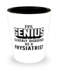 Funny Physiatrist Shot Glass Evil Genius Cleverly Disguised As A Physiatrist